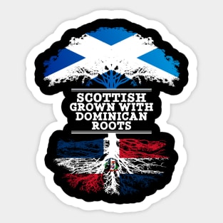 Scottish Grown With Dominican Republic Roots - Gift for Dominican With Roots From Dominican Republic Sticker